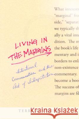 Living in the Margins: Intentional Communities and the Art of Interpretation Terry A. Veling 9781592440917 Wipf & Stock Publishers