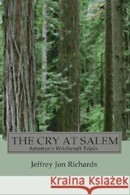 The Cry at Salem Jeffrey J Richards 9781592441037