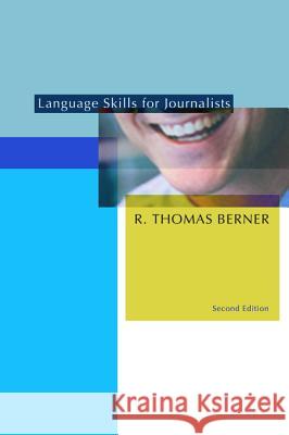 Language Skills for Journalists, Second Edition R. Thomas Berner 9781592442065 Resource Publications (OR)