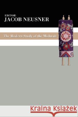 The Modern Study of the Mishnah Jacob Neusner 9781592442171 Wipf & Stock Publishers