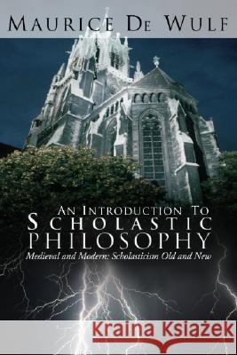 An Introduction to Scholastic Philosophy De Wulf, Maurice 9781592442355 Wipf & Stock Publishers