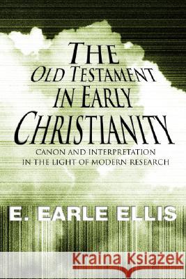 The Old Testament in Early Christianity Ellis, E. Earle 9781592442560