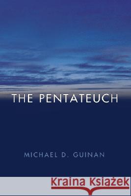 The Pentateuch Michael D. Guinan 9781592443079 Wipf & Stock Publishers