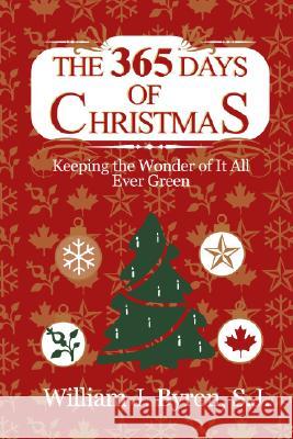 The 365 Days of Christmas Byron, William J. Sj 9781592443178