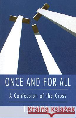 Once and for All Tom Smail 9781592443444 Wipf & Stock Publishers