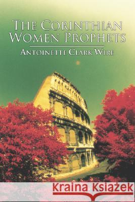 The Corinthian Women Prophets Wire, Antoinette 9781592443642