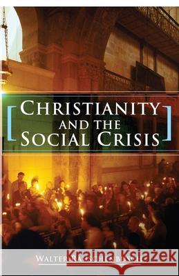 Christianity and the Social Crisis Walter Rauschenbusch 9781592444182 Wipf & Stock Publishers