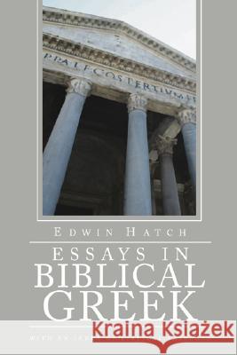 Essays in Biblical Greek Edwin Hatch 9781592444670