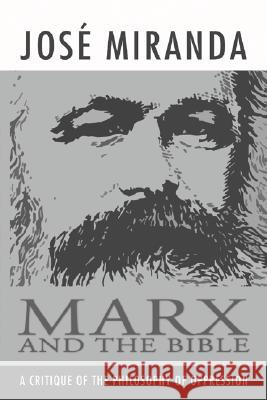 Marx and the Bible Jose Porfirio Miranda, John Eagleson 9781592444854