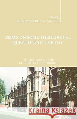 Essays on Some Theological Questions of the Day: Early Twentieth Century Cambridge Essays Swete, Henry B. 9781592444946 Wipf & Stock Publishers