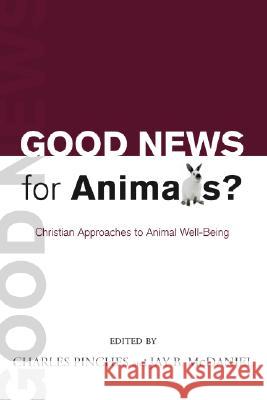 Good News for Animals? Charles Pinches Jay B. McDaniel 9781592446018