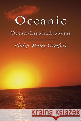 Oceanic: Ocean-Inspired Poems, Second Edition Comfort, Philip W. 9781592446551