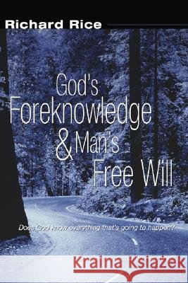 God's Foreknowledge and Man's Free Will Richard Rice 9781592446766