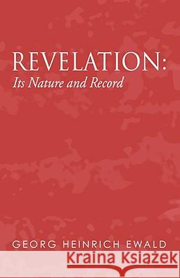 Revelation: Its Nature and Record Ewald, Heinrich 9781592446940