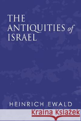 Antiquities of Israel Heinrich Ewald 9781592446957