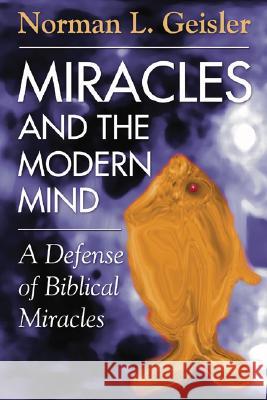 Miracles and the Modern Mind Geisler, Norman L. 9781592447329