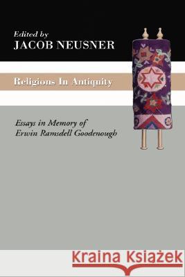 Religions in Antiquity Jacob Neusner 9781592447435 Wipf & Stock Publishers