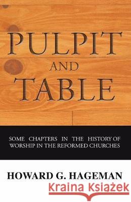 Pulpit and Table Howard G. Hageman 9781592447558