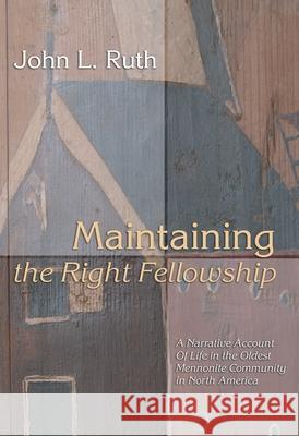 Maintaining the Right Fellowship Ruth, John L. 9781592447886 Wipf & Stock Publishers