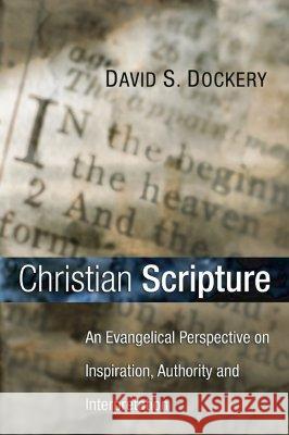 Christian Scripture Dockery, David S. 9781592447923 Wipf & Stock Publishers