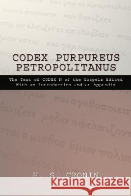 Codex Purpureus Petropolitanus H. S. Cronin J. Armitage Robinson 9781592448302 Wipf & Stock Publishers