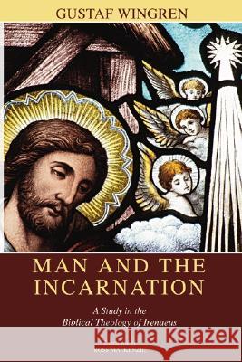 Man and the Incarnation Wingren, Gustaf 9781592448562