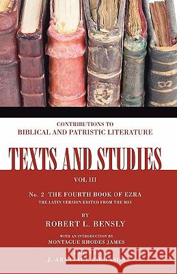The Fourth Book of Ezra: With an Introduction by Montague Rhodes James Bensly, Robert L. 9781592448937 Wipf & Stock Publishers