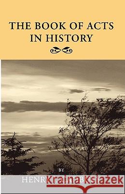 Book of Acts in History Henry J. Cadbury 9781592449156 Wipf & Stock Publishers