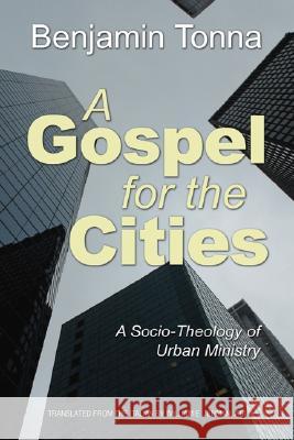 Gospel for the Cities Tonna, Benjamin 9781592449729 Wipf & Stock Publishers