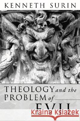 Theology and the Problem of Evil Kenneth Surin 9781592449811 Wipf & Stock Publishers