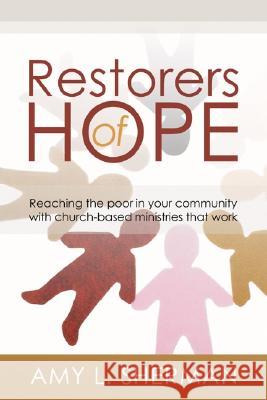 Restorers of Hope Sherman, Amy L. 9781592449910 Wipf & Stock Publishers