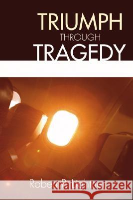 Triumph Through Tragedy Robert P. Lightner 9781592449958 Wipf & Stock Publishers