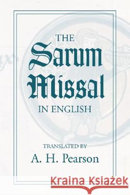 The Sarum Missal in English A. Harford Pearson 9781592449965 Wipf & Stock Publishers