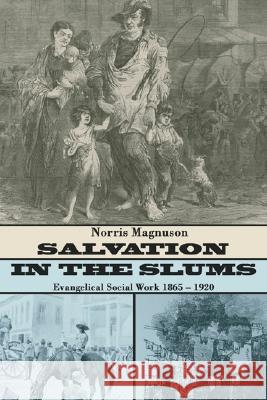 Salvation in the Slums Magnuson, Norris 9781592449972