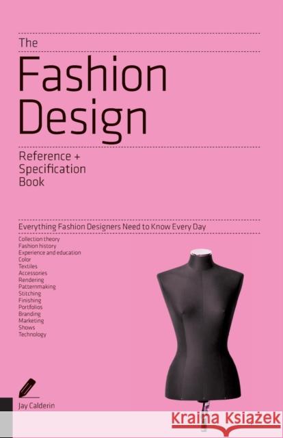 The Fashion Design Reference & Specification Book: Everything Fashion Designers Need to Know Every Day Laura Volpintesta 9781592538508 0