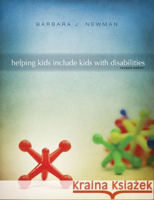 Helping Kids Include Kids With Disabilities Barbara J Newman 9781592557509 Faith Alive Christian Resources