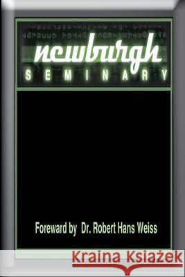 Newburgh Seminary: One of the Top Seminaries in America Weiss, Robert Hans 9781592680511 Scholar Press