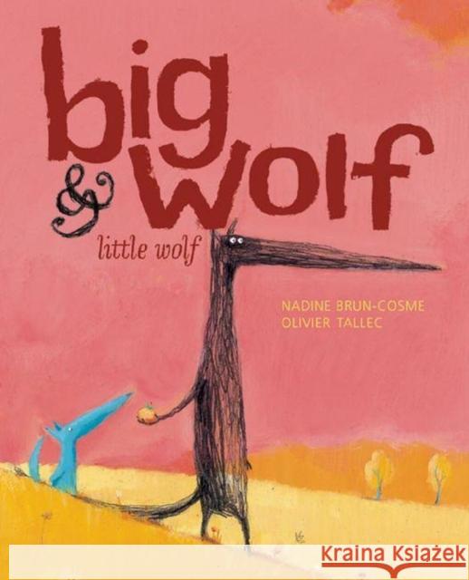 Big Wolf & Little Wolf Nadine Brun-Cosme Olivier Tallec 9781592700844 Enchanted Lion Books