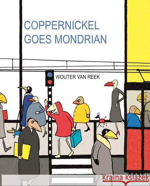 Coppernickel Goes Mondrian Wouter Va 9781592701193 Enchanted Lion Books