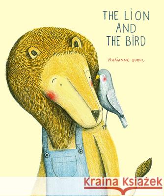 The Lion and the Bird Marianne Dubuc 9781592701513