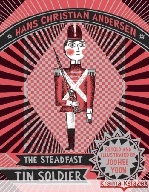 The Steadfast Tin Soldier Hans Christian Andersen Joohee Yoon 9781592702022 Enchanted Lion Books