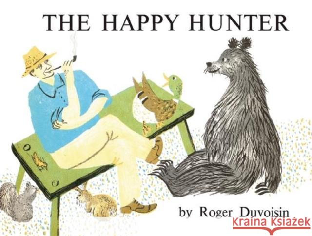 The Happy Hunter Roger Duvoisin 9781592702053 Enchanted Lion Books