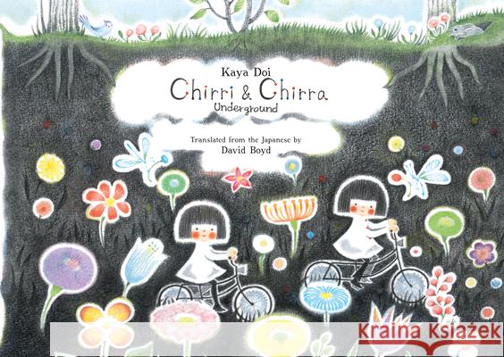 Chirri & Chirra, Underground Kaya Doi Yuki Kaneko 9781592702442 Enchanted Lion Books