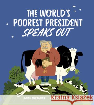 The World's Poorest President Speaks Out  9781592702893 Enchanted Lion Books