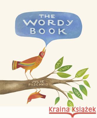 The Wordy Book Julie Paschkis 9781592703531 Enchanted Lion Books