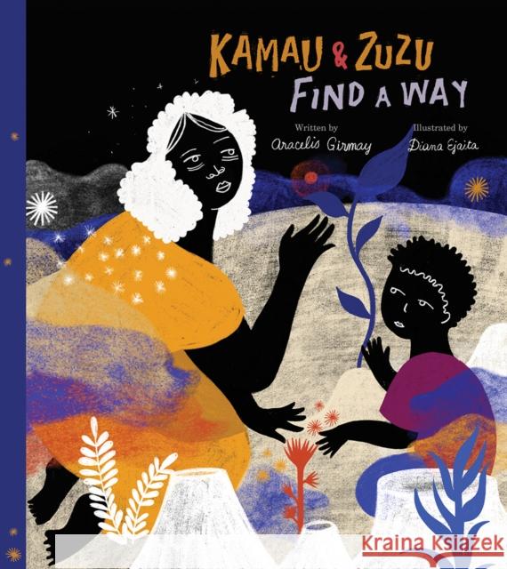 Kamau and ZuZu Find a Way: A Picture Book Aracelis Girmay 9781592703890 Enchanted Lion Books