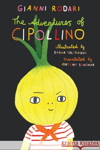 The Adventures of Cipollino Gianni Rodari 9781592704163 Enchanted Lion Books