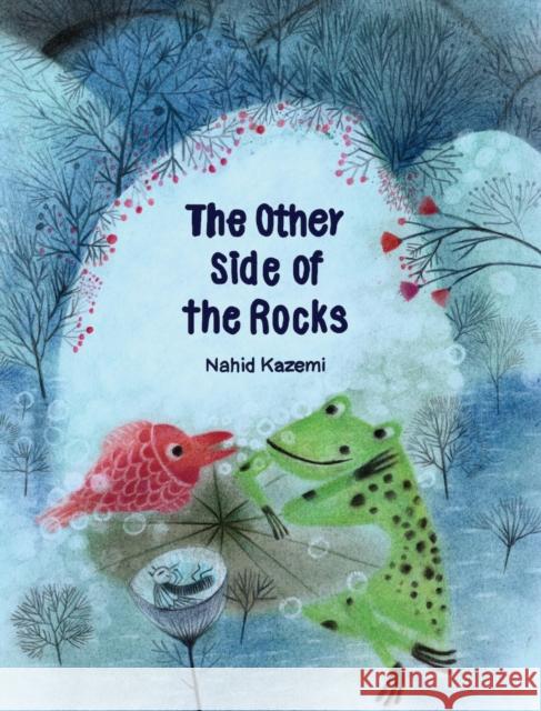 The Other Side of the Rocks Nahid Kazemi 9781592704583 Enchanted Lion