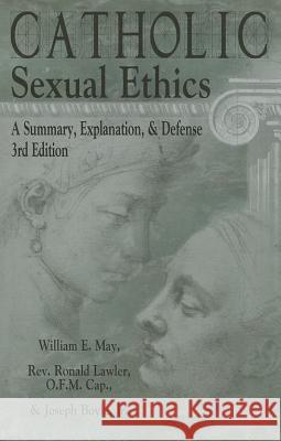 Catholic Sexual Ethics Ronald Lawler, Joseph Boyle, William E. May 9781592760831