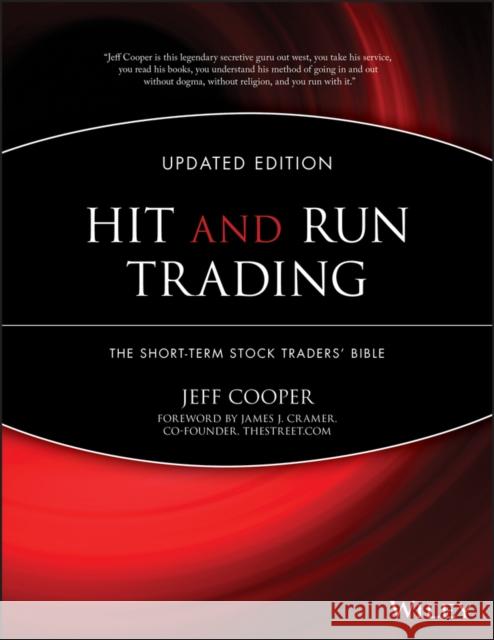 Hit and Run Trading: The Short-Term Stock Traders' Bible Cooper, Jeff 9781592801985